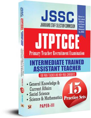 JSSC Jharkhand Staff Selection Commission JTPTCCE Primary Teacher Recruitment Examination 15 Practice Sets