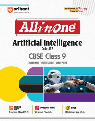 Arihant All in One Artificial Intelligence Class 9 for CBSE Exams 2025-26 | Revised Edition as per latest syllabus |CBQs, Focused Theory, Practice Exercises, Sample Papers