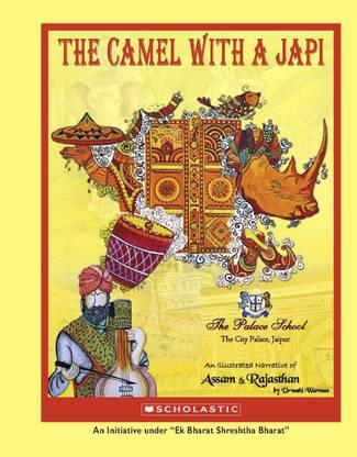 THE CAMEL WITH A JAPI: AN ILLUSTRATED NARRATIVE OF ASSAM AND RAJASTHAN