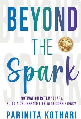 Beyond The Spark: Motivation Is Temporary, Build A Deliberate Life With Consistency