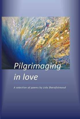 Pilgrimaging in Love: A Selection of Poems