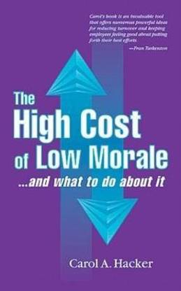 The High Cost of Low Morale...and what to do about it