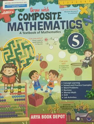 GROW WITH COMPOSITE MATHEMATICS : A TEXTBOOK OF MATHEMATICS CLASS-5