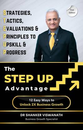 The STEP UP Advantage: 12 Easy Ways to Unlock 2X Business Growth