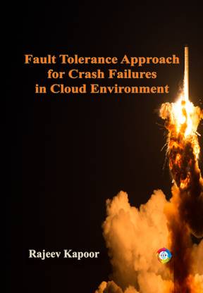 Fault Tolerance Approach for Crash Failures in Cloud Environment