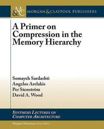 A Primer on Compression in the Memory Hierarchy