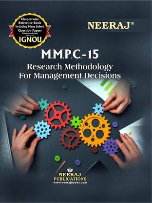 NEERAJ MMPC-15 Research Methodology for Management Decisions - Chapter Wise Help Book including Many Solved Sample Papers & Important Exam Notes (English)  - MMPC-15 Research Methodology for Management Decisions