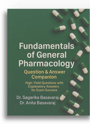Fundamentals of General Pharmacology - Question & Answer Companion: High-Yield Questions with Explanatory Answers for Exam Success