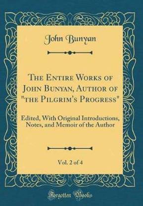 The Entire Works of John Bunyan, Author of "the Pilgrim's Progress", Vol. 2 of 4: Edited, With Original Introductions, Notes, and Memoir of the Author (Classic Reprint)