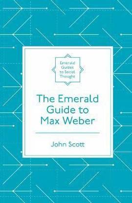 The Emerald Guide to Max Weber