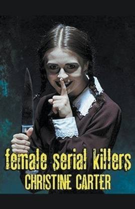 Female Serial Killers