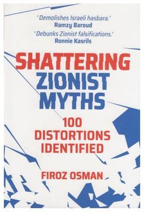 SHATTERING ZIONIST MYTHS, 100 distortions identified