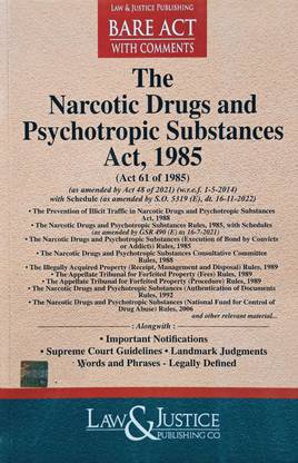 NARCOTIC DRUGS AND PSYCHOTROPIC SUBSTANCES ACT, 1985, BARE ACT WITH COMMENTS, EDITION 2024.