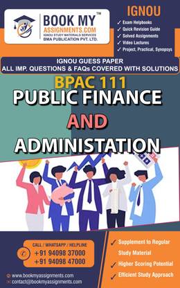 BPAC 111 Public Finance and Administration Solved Guess Paper With Important Q & A.{Bachelor of Arts (Honours) Public Administration (BAPAH)}