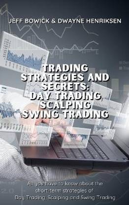 Trading Strategies and Secrets - Day Trading Scalping Swing Trading