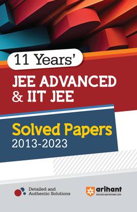 Arihant 11 Years' Solved Papers Advanced & IIT JEE 2013-2023