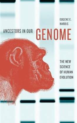 Ancestors in Our Genome  - The New Science of Human Evolution