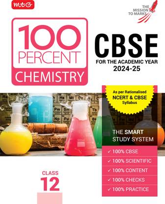 MTG 100 Percent Chemistry For Class 12 CBSE Board Exam 2024-25 | Chapter-Wise Self-evaluation Test, Theory, Diagrams & Practical Available All in One Book | As Per Rationalised NCERT & CBSE Syllabus