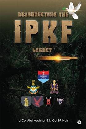 RESURRECTING THE IPKF LEGACY