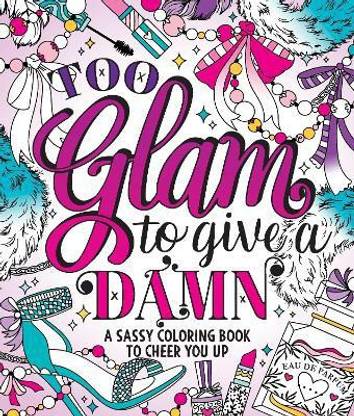 Too Glam To Give A Damn