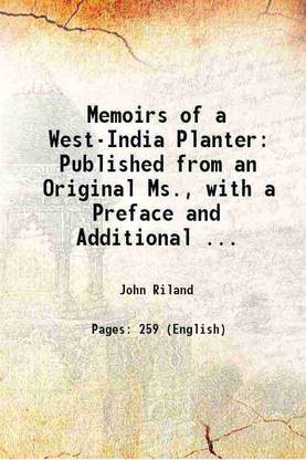 Memoirs of a West-India Planter: Published from an Original Ms., with a Preface and Additional ... 1827 [Hardcover]