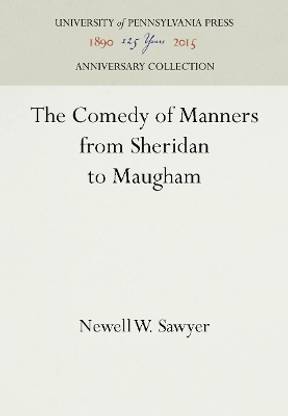 The Comedy of Manners from Sheridan to Maugham