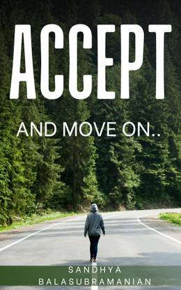 Accept and Move On..