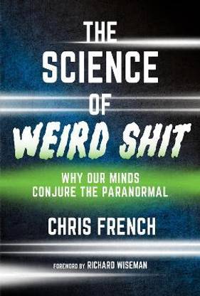 The Science of Weird Shit