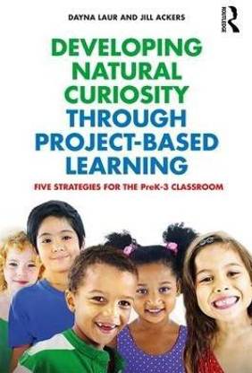 Developing Natural Curiosity through Project-Based Learning