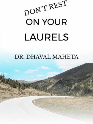 DON'T REST ON YOUR LAURELS