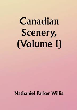 Canadian Scenery, (Volume I)