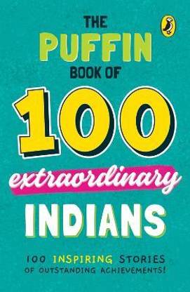The Puffin Book of 100 Extraordinary Indians