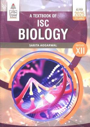 A Textbook Of Isc Biology For Class 12 (As Per 2025 Syllabus)