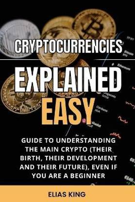 Cryptocurrencies Explained Easy