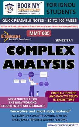 IGNOU MMT005 Complex Analysis Quick Readable Notes | Important Topic-wise Conceptual Notes | Master of Science (Mathematics with Application in Computer Science) (MSCMACS)