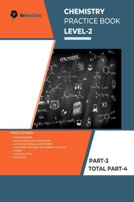 Chemistry Practice Book Level-2 Part 3 of 4  - NoMoreClass Chemistry Practice Book
