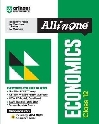 Arihant All in One Economics Class 12 for CBSE Exams 2025-26 Simplified Theory, Topicwise Illustrations & Practice Questions, All Types of Exam Pattern Questions, CBQs, MCQs, A-R, Case Based, Sample Question Papers, Board Questions Upto 2025, Mind Maps, & Project Work
