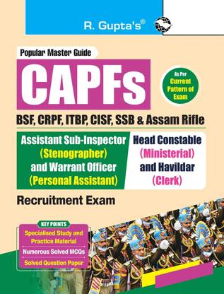 CAPFs (BSF, CRPF, ITBP, CISF, SSB and Assam Rifle) - ASI (Stenographer)/Warrant Officer (PA) and Head Constable (Ministerial)/Havildar (Clerk) Recruitment Exam Guide