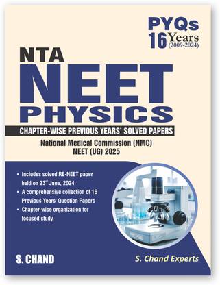 PYQs 16 Years (2009-2024) NTA NEET Physics Previous Year Solved Question Papers with NEET PYQ Chapterwise Topicwise Solutions Physics For NEET Exam 2025 | NMC NEET UG 2025 (Based on Latest Syllabus) - S Chand's Exam Book