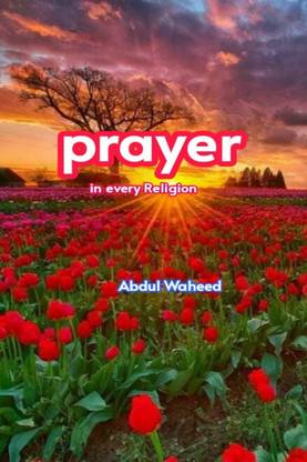 Prayer in Every religion