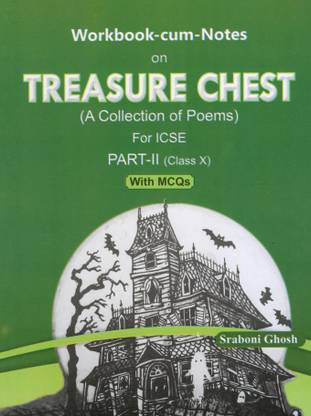 Workbook-cum-Notes on Treasure Chest (A Collection of Poems) for ICSE Part- II (Class X)