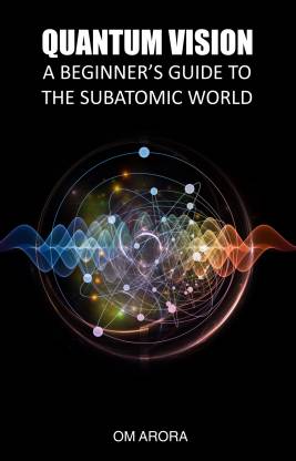 Quantum Vision a Beginner's Guide to the Subatomic World