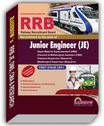 JUNIOR ENGINEER (JE) Deport Material Superintendent (DMS), Chemical & Metallurgical Assistant (CMA), Chemical Supervisor (Research), Metallurgical Supervisor (Research) Subject- Mathematic, General Intelligence and Reasoning, General Awareness, General Science by RAINBOW PUBLICATION