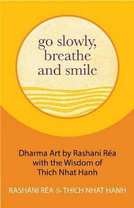 GO SLOWLY, BREATHE AND SMILE