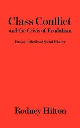 Class Conflict and the Crisis of Feudalism