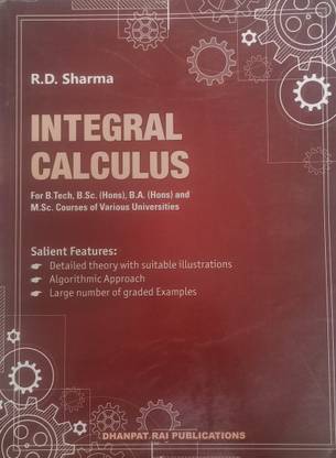 INTEGRAL CALCULUS FOR B. TECH, B.SC. (HONS), B.A. (HONS) AND M.SC. COURSES OF VARIOUS UNIVERSITIES