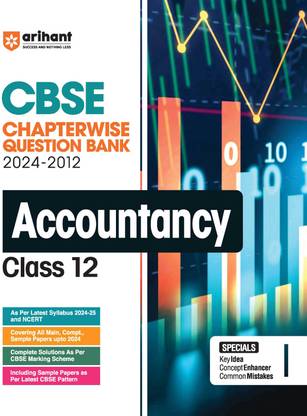 (Old Edition) Arihant CBSE Chapterwise Question Bank | Accountancy | (2024-2012) With Solutions For Accountancy Core Class 12th | Previous Year Questions (PYQ) | As Per The Latest CBSE Syllabus (2024-25) | All Main | Compt & Sample Papers upto 2024 | Key Ideas | Concept Enhancer | Common Mistakes | Class - 12th | Accountancy | Chapterwise Question Bank | For Exam 2024-25