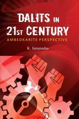 Dalits in 21St Century: Ambedkarite Perspective