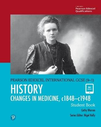 Pearson Edexcel International GCSE (9-1) History: Changes in Medicine, c1848-c1948 Student Book