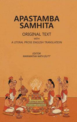 Apastamba Samhita; Original Text with A Literal Prose English Translation